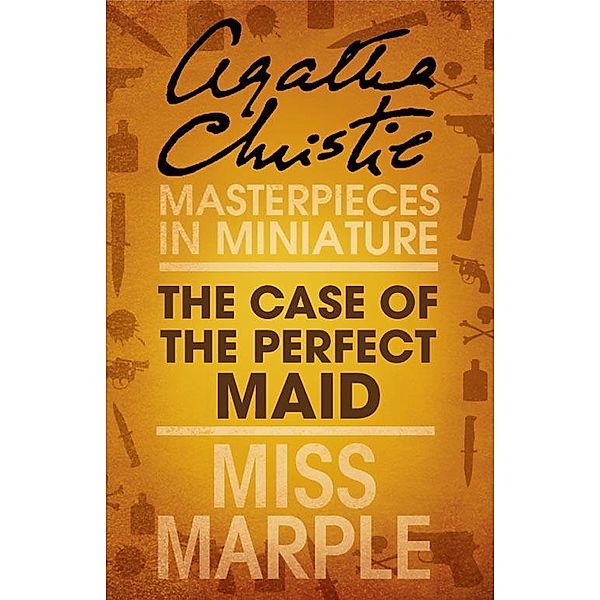 The Case of the Perfect Maid, Agatha Christie