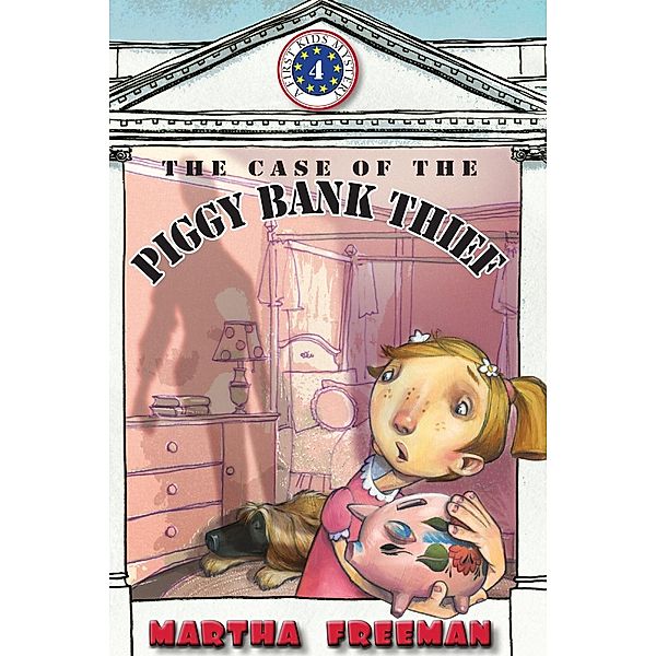 The Case of the Piggy Bank Thief / First Kids Mystery, Martha Freeman