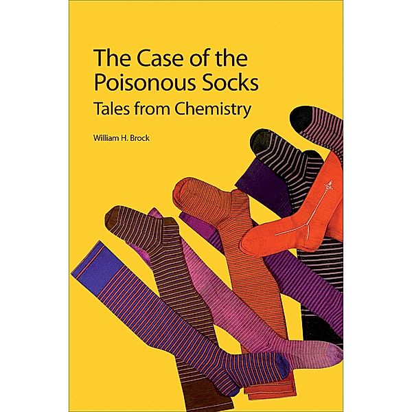 The Case of the Poisonous Socks, William H Brock