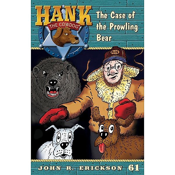 The Case of the Prowling Bear / Hank the Cowdog Bd.61, John R. Erickson