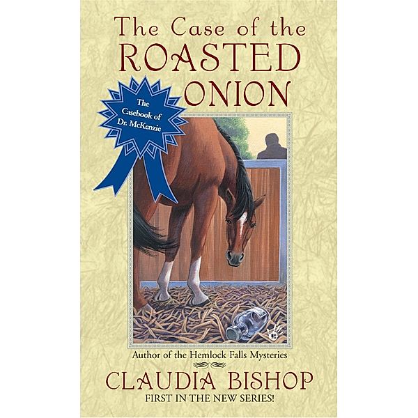 The Case of the Roasted Onion / The Casebook of Dr. McKenzie Bd.1, Claudia Bishop