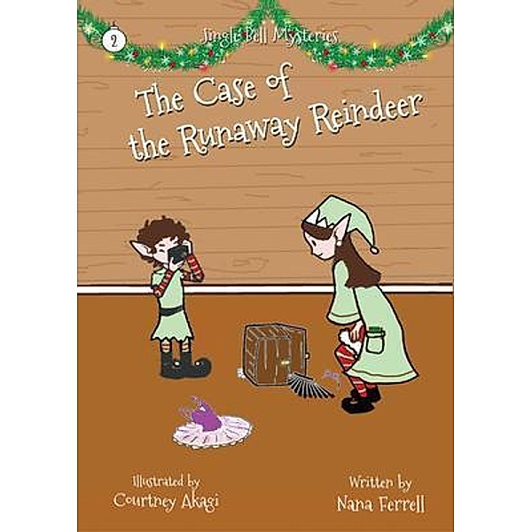 The Case of the Runaway Reindeer / Jingle Bell Mysteries, Book 2, Nana Ferrell