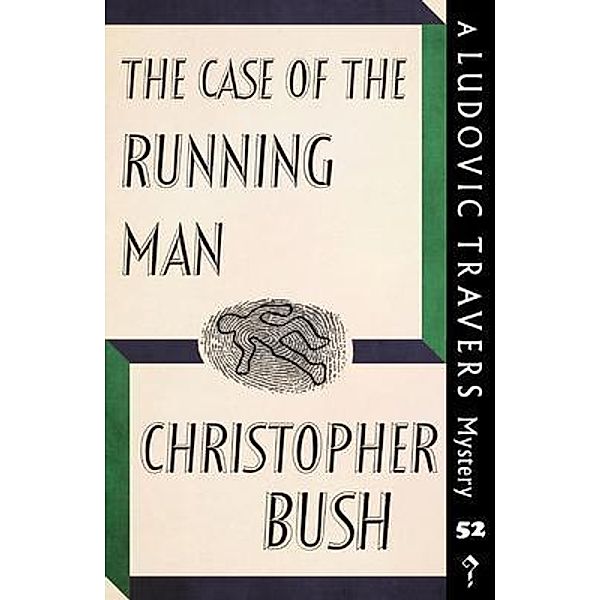 The Case of the Running Man / The Ludovic Travers Mysteries Bd.52, Christopher Bush