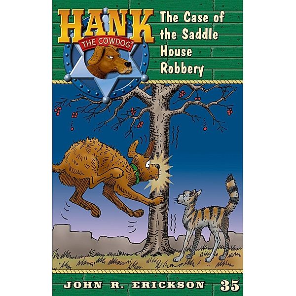 The Case of the Saddle House Robbery / Hank the Cowdog Bd.35, John R. Erickson