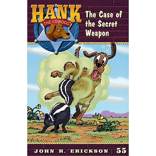 The Case of the Secret Weapon / Hank the Cowdog Bd.55, John R. Erickson
