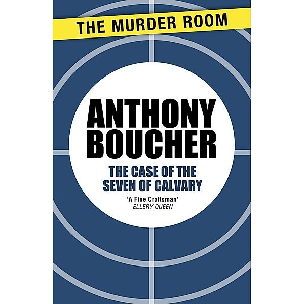 The Case of the Seven of Calvary / Murder Room Bd.573, Anthony Boucher