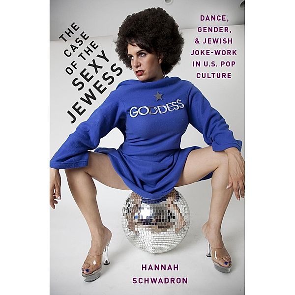 The Case of the Sexy Jewess, Hannah Schwadron