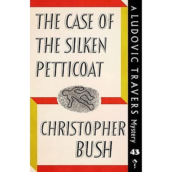The Case of the Silken Petticoat / Dean Street Press, Christopher Bush