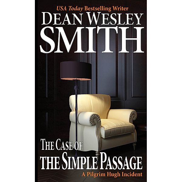 The Case of the Simple Passage (A Pilgrim Hugh Incident) / A Pilgrim Hugh Incident, Dean Wesley Smith