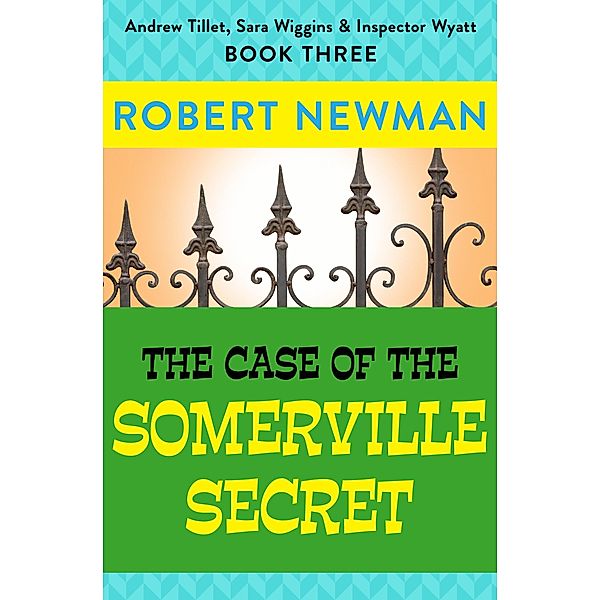 The Case of the Somerville Secret / Andrew Tillet, Sara Wiggins & Inspector Wyatt, Robert Newman