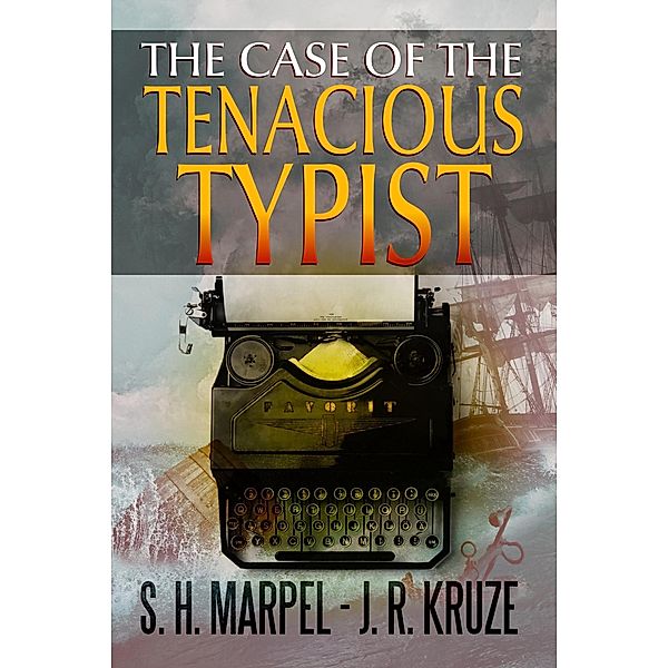 The Case of the Tenacious Typist (Speculative Fiction Modern Parables) / Speculative Fiction Modern Parables, S. H. Marpel, J. R. Kruze