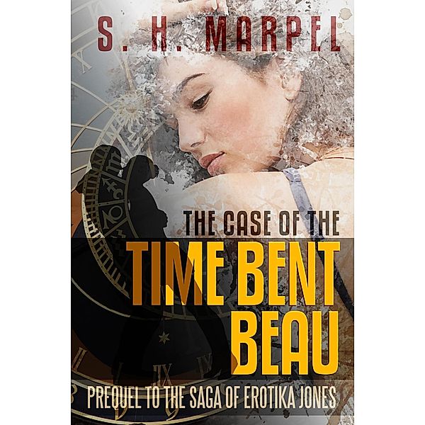 The Case of the Time Bent Beau (Mystery-Detective Modern Parables) / Mystery-Detective Modern Parables, S. H. Marpel