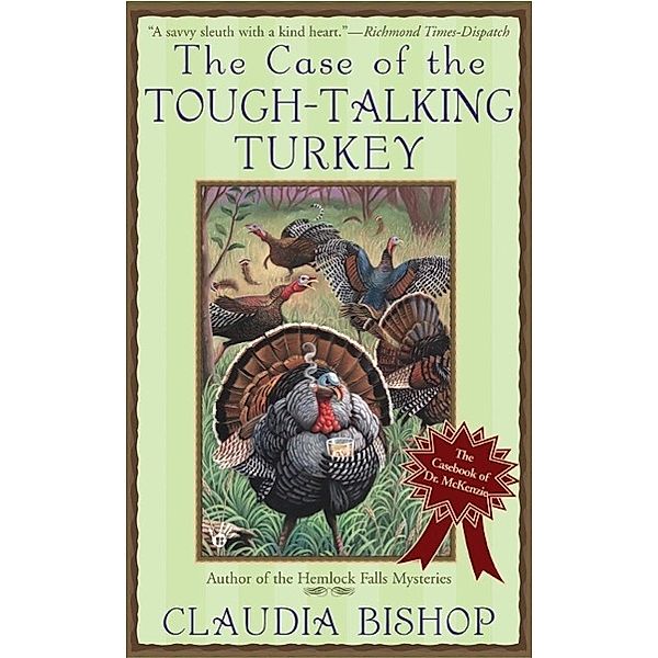 The Case of the Tough-Talking Turkey / The Casebook of Dr. McKenzie Bd.2, Claudia Bishop