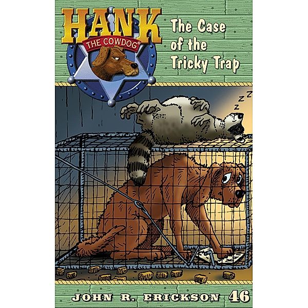 The Case of the Tricky Trap / Hank the Cowdog Bd.46, John R. Erickson