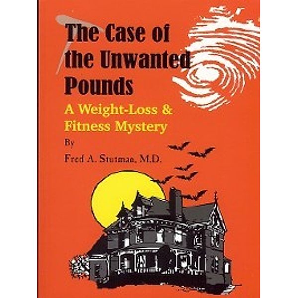 The Case of the Unwanted Pounds, Fred Stutman
