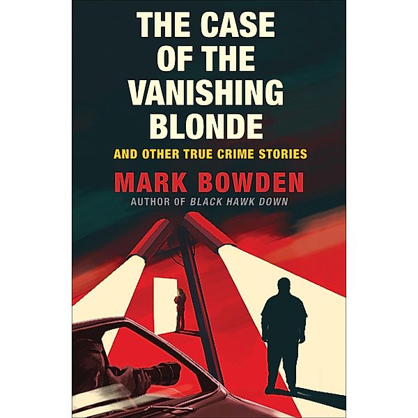 The Case of the Vanishing Blonde, Mark Bowden