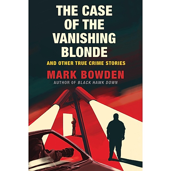 The Case of the Vanishing Blonde, Mark Bowden