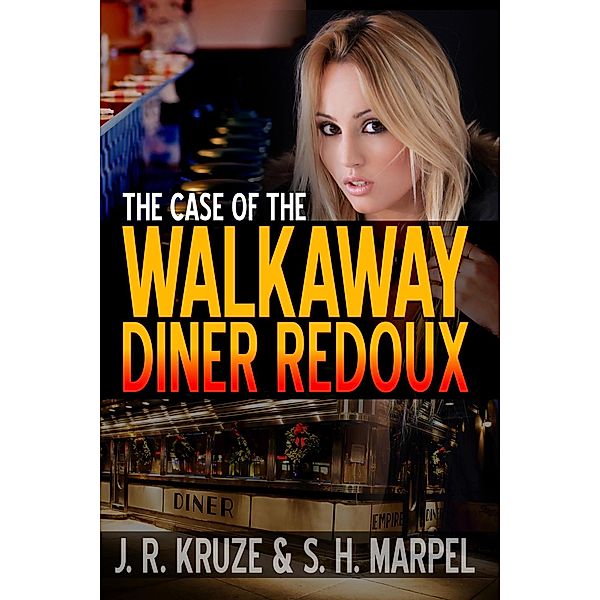 The Case of the Walkaway Diner Redoux (Ghost Hunters Mystery Parables) / Ghost Hunters Mystery Parables, J. R. Kruze, S. H. Marpel