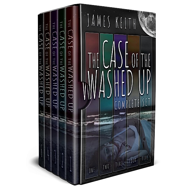 The Case of the Washed Up: Complete Edition / The Case of the Washed Up, James Keith