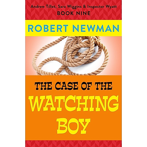 The Case of the Watching Boy / Andrew Tillet, Sara Wiggins & Inspector Wyatt, Robert Newman