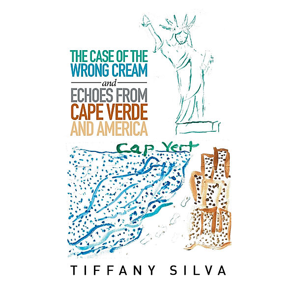The Case of the Wrong Cream and Echoes from Cape Verde and America, Tiffany Silva