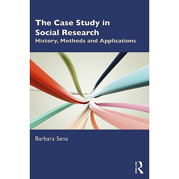 The Case Study in Social Research, Barbara Sena