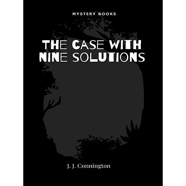 The case with nine solutions, J. J. Connington