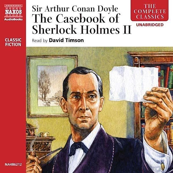 The Casebook of Sherlock Holmes II, Arthur Conan Doyle