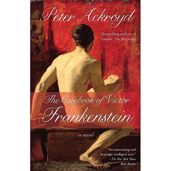 The Casebook of Victor Frankenstein, Peter Ackroyd