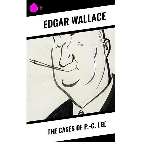 The Cases of P.-C. Lee, Edgar Wallace