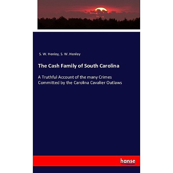 The Cash Family of South Carolina, S. W. Henley