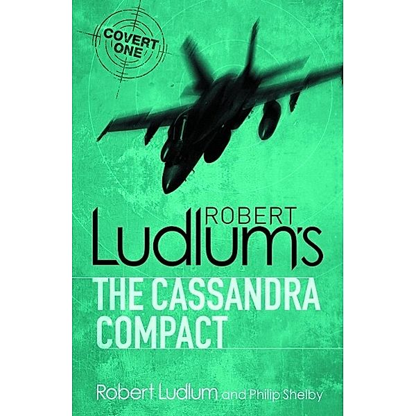 The Cassandra Compact / COVERT-ONE Bd.2, Robert Ludlum