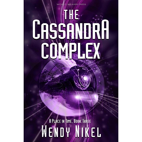 The Cassandra Complex (Place in Time, #3) / Place in Time, Wendy Nikel
