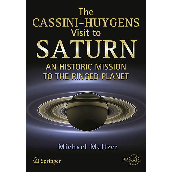 The Cassini-Huygens Visit to Saturn, Michael Meltzer