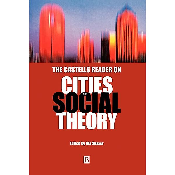 The Castells Reader on Cities and Social Theory, Manuel Castells