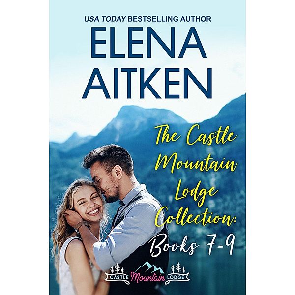 The Castle Mountain Lodge Collection: Books 7-9 / The Castle Mountain Lodge Collection, Elena Aitken