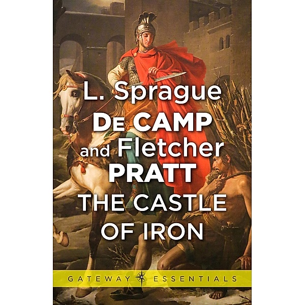 The Castle of Iron / Gateway Essentials, L. Sprague deCamp, Fletcher Pratt