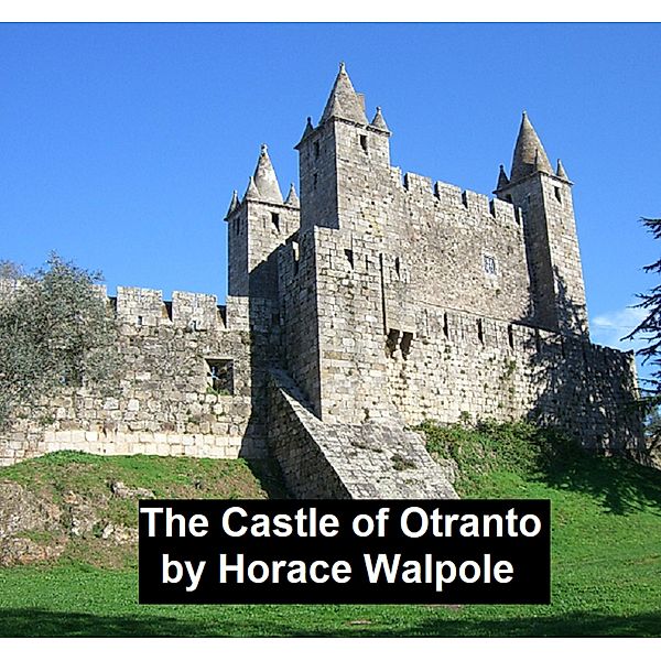 The Castle of Otranto, Horace Walpole