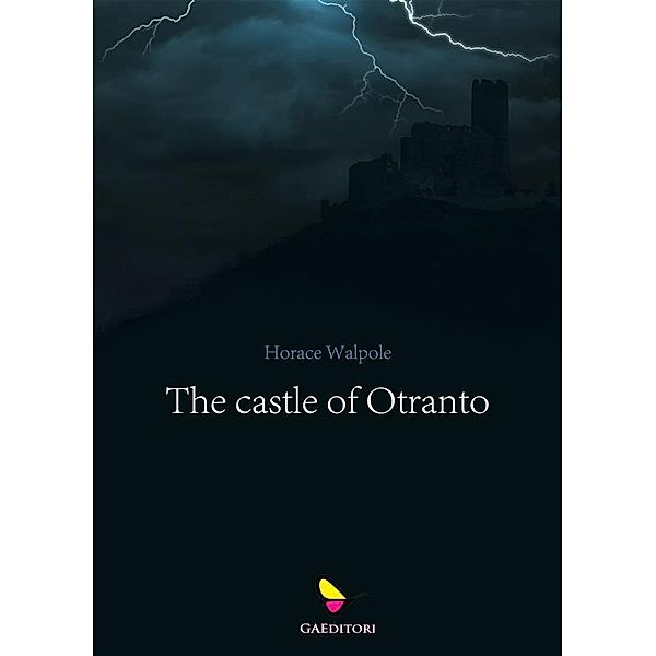 The castle of Otranto, Horace Walpole