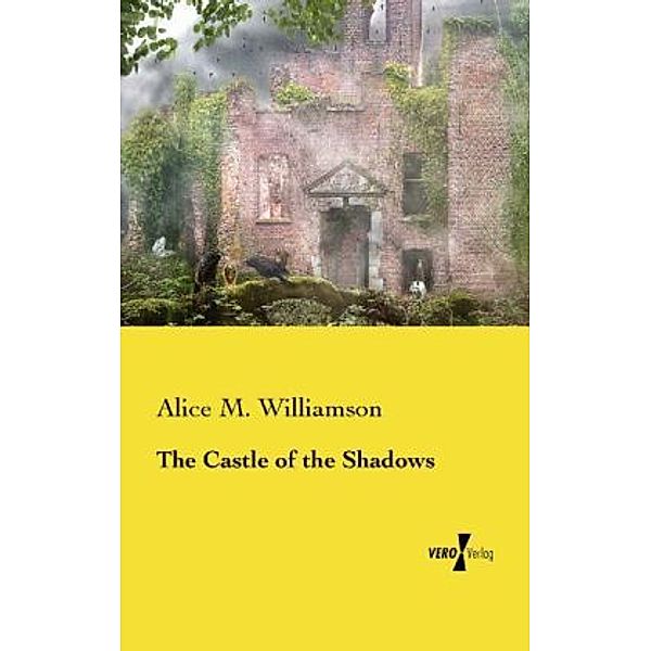 The Castle of the Shadows, Alice M. Williamson