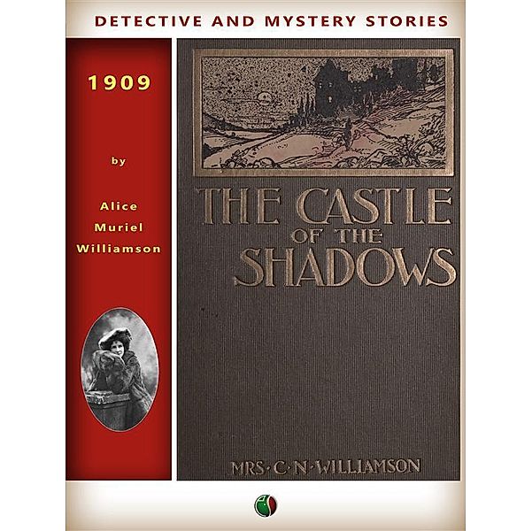 The Castle Of The Shadows / Detective and mystery stories, A. M. (Alice Muriel) Williamson