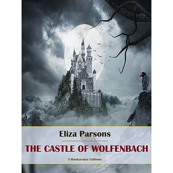 The Castle of Wolfenbach, Eliza Parsons