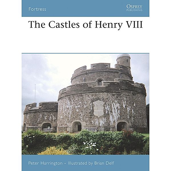 The Castles of Henry VIII, Peter Harrington