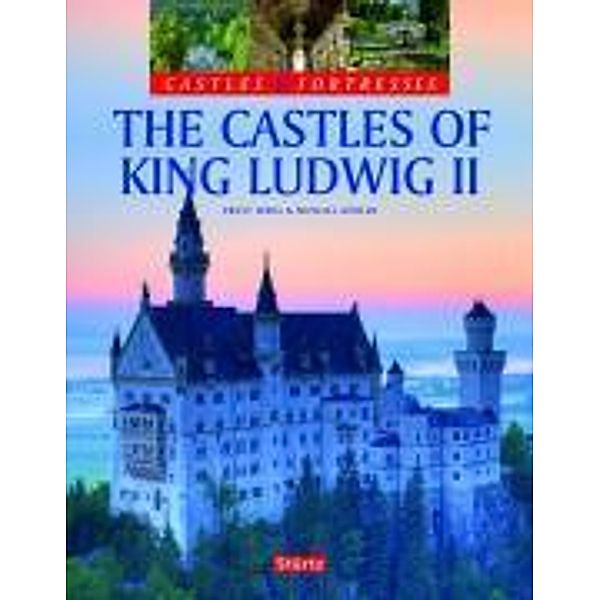 The Castles of King Ludwig II, Ernst Wrba, Michael Kühler