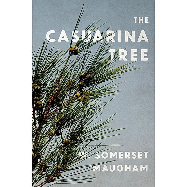 The Casuarina Tree, W. Somerset Maugham