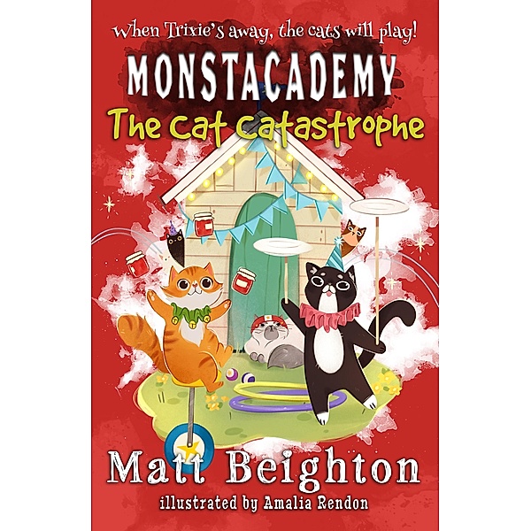 The Cat Catastrophe (Monstacademy Shorts, #1) / Monstacademy Shorts, Matt Beighton