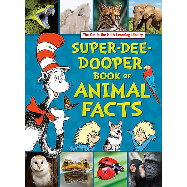 The Cat in the Hat's Learning Library / The Cat in the Hat's Learning Library Super-Dee-Dooper Book of Animal Facts, Courtney Carbone