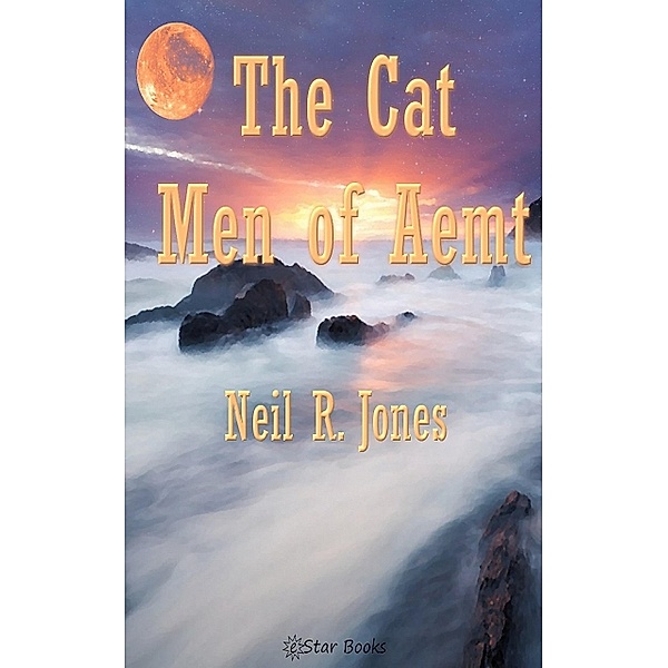 The Cat Men of Aemt, Neil R. Jones