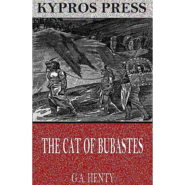The Cat of Bubastes, G. A. Henty