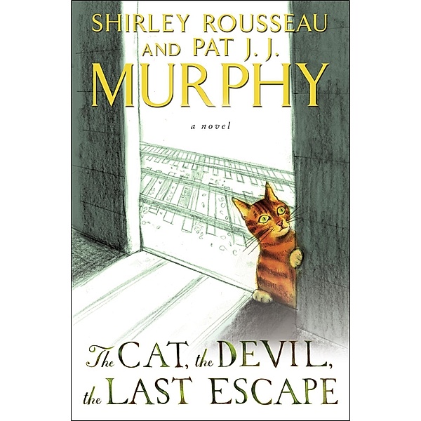 The Cat, the Devil, the Last Escape, Shirley Rousseau Murphy, Pat J. J. Murphy